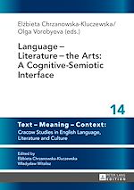 Télécharger le livre :  Language - Literature - the Arts: A Cognitive-Semiotic Interface