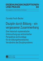 Télécharger le livre :  Disziplin durch Bildung – ein vergessener Zusammenhang