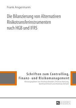 Télécharger le livre :  Die Bilanzierung von Alternativen Risikotransferinstrumenten nach HGB und IFRS