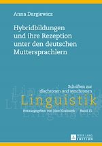 Télécharger le livre :  Hybridbildungen und ihre Rezeption unter den deutschen Muttersprachlern