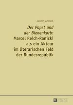 Télécharger le livre :  «Der Papst und der Bienenkorb»: Marcel Reich-Ranicki als ein Akteur im literarischen Feld der Bundesrepublik