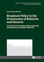 Télécharger le livre :  Broadcast Policy in the Protectorate of Bohemia and Moravia