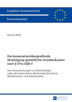 Télécharger le livre :  Die kassenartenuebergreifende Vereinigung gesetzlicher Krankenkassen nach § 171a SGB V