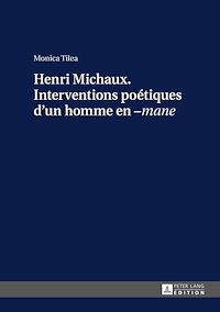 Télécharger le livre :  Henri Michaux. Interventions poétiques d’un homme en –«mane»