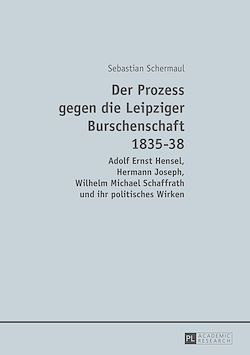 Télécharger le livre :  Der Prozess gegen die Leipziger Burschenschaft 1835-38