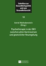 Télécharger le livre :  Psychotherapie in der GKV zwischen alten Kontroversen und gesetzlicher Neuregelung
