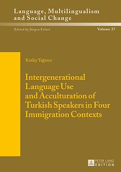 Télécharger le livre :  Intergenerational Language Use and Acculturation of Turkish Speakers in Four Immigration Contexts