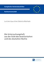 Télécharger le livre :  Die Untersuchungshaft aus der Sicht des brasilianischen und des deutschen Rechts