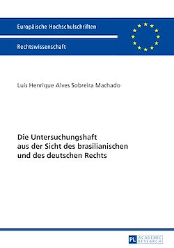 Télécharger le livre :  Die Untersuchungshaft aus der Sicht des brasilianischen und des deutschen Rechts