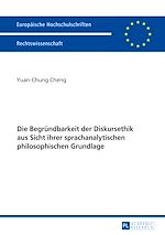 Télécharger le livre :  Die Begruendbarkeit der Diskursethik aus Sicht ihrer sprachanalytischen philosophischen Grundlage