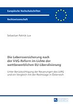 Télécharger le livre :  Die Lebensversicherung nach der VVG-Reform im Lichte der wettbewerblichen EU-Liberalisierung