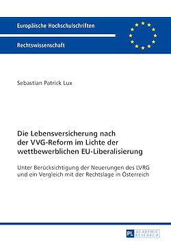 Télécharger le livre :  Die Lebensversicherung nach der VVG-Reform im Lichte der wettbewerblichen EU-Liberalisierung