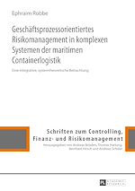 Télécharger le livre :  Geschaeftsprozessorientiertes Risikomanagement in komplexen Systemen der maritimen Containerlogistik