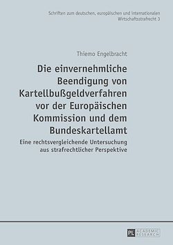 Télécharger le livre :  Die einvernehmliche Beendigung von Kartellbußgeldverfahren vor der Europaeischen Kommission und dem Bundeskartellamt