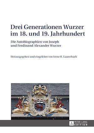 Téléchargez le livre :  Drei Generationen Wurzer im 18. und 19. Jahrhundert