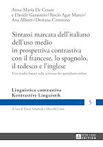 Télécharger le livre :  Sintassi marcata dell’italiano dell’uso medio in prospettiva contrastiva con il francese, lo spagnolo, il tedesco e l’inglese