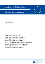 Télécharger le livre :  Eine theoretische und empirische Studie ueber Deutungsmuster von Personalverantwortlichen hoch qualifizierter aelterer Arbeitnehmer/innen