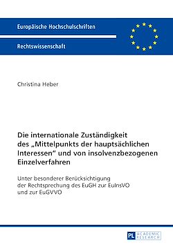 Télécharger le livre :  Die internationale Zustaendigkeit des «Mittelpunkts der hauptsaechlichen Interessen» und von insolvenzbezogenen Einzelverfahren