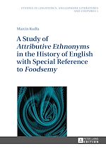 Télécharger le livre :  A Study of «Attributive Ethnonyms» in the History of English with Special Reference to «Foodsemy»