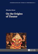 Télécharger le livre :  On the Origins of Theater