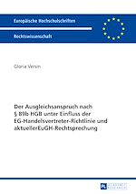 Télécharger le livre :  Der Ausgleichsanspruch nach § 89b HGB unter Einfluss der EG-Handelsvertreter-Richtlinie und aktueller EuGH-Rechtsprechung