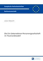 Télécharger le livre :  Die Ein-Unternehmer-Personengesellschaft im Treuhandmodell