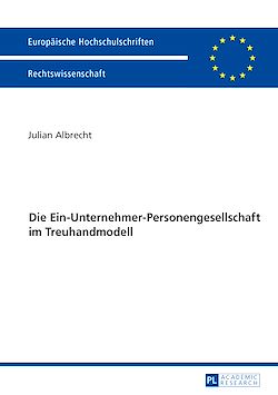 Télécharger le livre :  Die Ein-Unternehmer-Personengesellschaft im Treuhandmodell
