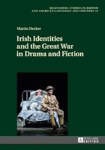 Télécharger le livre :  Irish Identities and the Great War in Drama and Fiction
