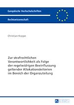 Télécharger le livre :  Zur strafrechtlichen Verantwortlichkeit als Folge der regelwidrigen Beeinflussung geltender Allokationskriterien im Bereich der Organzuteilung