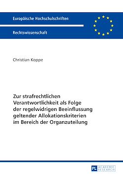 Télécharger le livre :  Zur strafrechtlichen Verantwortlichkeit als Folge der regelwidrigen Beeinflussung geltender Allokationskriterien im Bereich der Organzuteilung