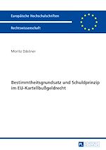 Télécharger le livre :  Bestimmtheitsgrundsatz und Schuldprinzip im EU-Kartellbußgeldrecht