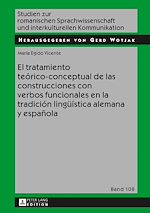 Télécharger le livre :  El tratamiento teórico-conceptual de las construcciones con verbos funcionales en la tradición lingueística alemana y española