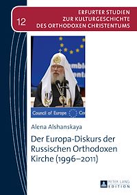 Télécharger le livre :  Der Europa-Diskurs der Russischen Orthodoxen Kirche (1996–2011)