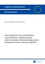 Télécharger le livre :  Zum Verhaeltnis von unmittelbarer und mittelbarer Stellvertretung unter besonderer Beruecksichtigung der Schlossmann'schen Vertretungslehre