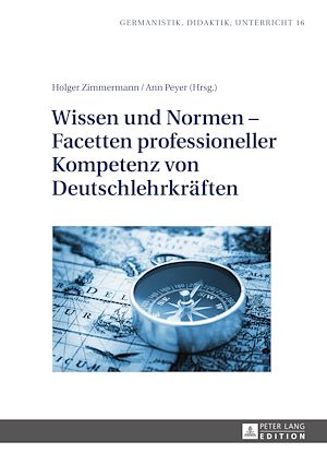 Téléchargez le livre :  Wissen und Normen – Facetten professioneller Kompetenz von Deutschlehrkraeften
