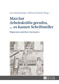 Télécharger le livre :  «Man hat Arbeitskraefte gerufen, ... es kamen Schriftsteller»