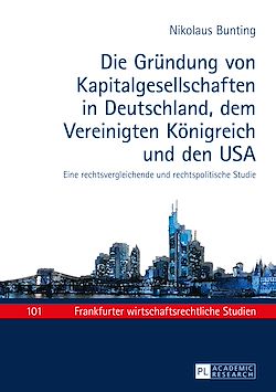 Télécharger le livre :  Die Gruendung von Kapitalgesellschaften in Deutschland, dem Vereinigten Koenigreich und den USA