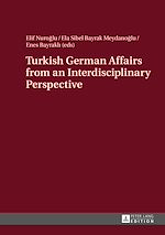 Télécharger le livre :  Turkish German Affairs from an Interdisciplinary Perspective