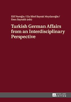 Télécharger le livre :  Turkish German Affairs from an Interdisciplinary Perspective
