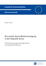 Télécharger le livre :  Die soziale Gesundheitsversorgung in der Republik Korea