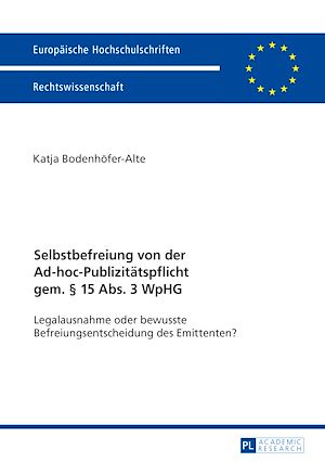 Téléchargez le livre :  Selbstbefreiung von der Ad-hoc-Publizitaetspflicht gem. § 15 Abs. 3 WpHG