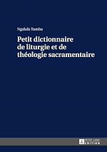 Télécharger le livre :  Petit dictionnaire de liturgie et de théologie sacramentaire