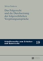 Télécharger le livre :  Das Folgerecht und die Durchsetzung der folgerechtlichen Verguetungsansprueche