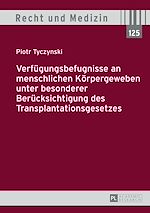 Télécharger le livre :  Verfuegungsbefugnisse an menschlichen Koerpergeweben unter besonderer Beruecksichtigung des Transplantationsgesetzes