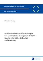 Télécharger le livre :  Persoenlichkeitsrechtsverletzungen bei Sportveranstaltungen als Gefahr fuer die oeffentliche Sicherheit und Ordnung