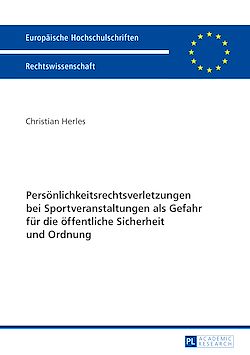 Télécharger le livre :  Persoenlichkeitsrechtsverletzungen bei Sportveranstaltungen als Gefahr fuer die oeffentliche Sicherheit und Ordnung