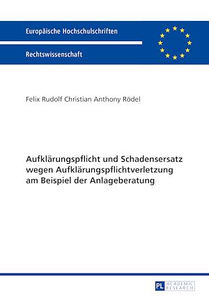 Téléchargez le livre :  Aufklaerungspflicht und Schadensersatz wegen Aufklaerungspflichtverletzung am Beispiel der Anlageberatung