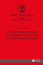 Télécharger le livre :  Die Typologisierbarkeit von Staedtereformation und die Stadt Riga als Beispiel
