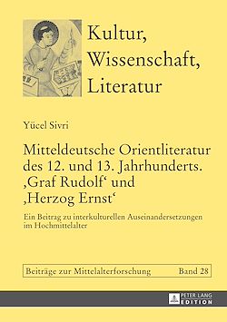 Télécharger le livre :  Mitteldeutsche Orientliteratur des 12. und 13. Jahrhunderts. «Graf Rudolf» und «Herzog Ernst»