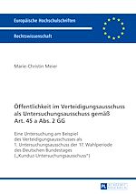 Télécharger le livre :  Oeffentlichkeit im Verteidigungsausschuss als Untersuchungsausschuss gemaeß Art. 45 a Abs. 2 GG